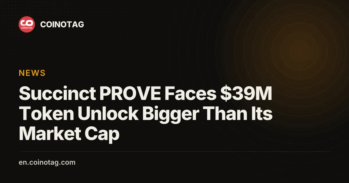 Succuint Succinct PROVE Faces $39M Unlock Above Market Cap - COINOTAG