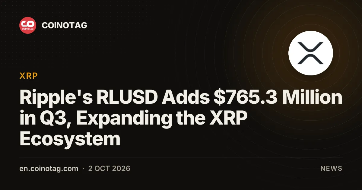 Ripple's RLUSD Adds $765.3 Million in Q3, Expanding the XRP Ecosystem
