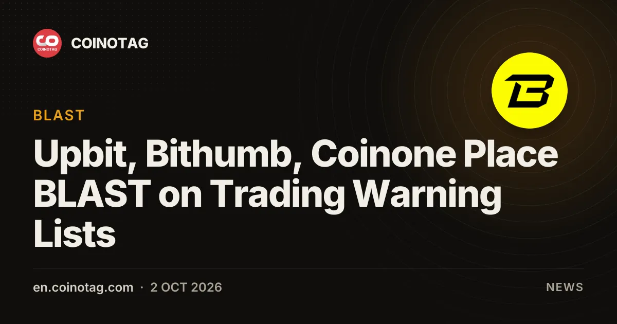 Upbit, Bithumb, Coinone Place BLAST on Trading Warning Lists