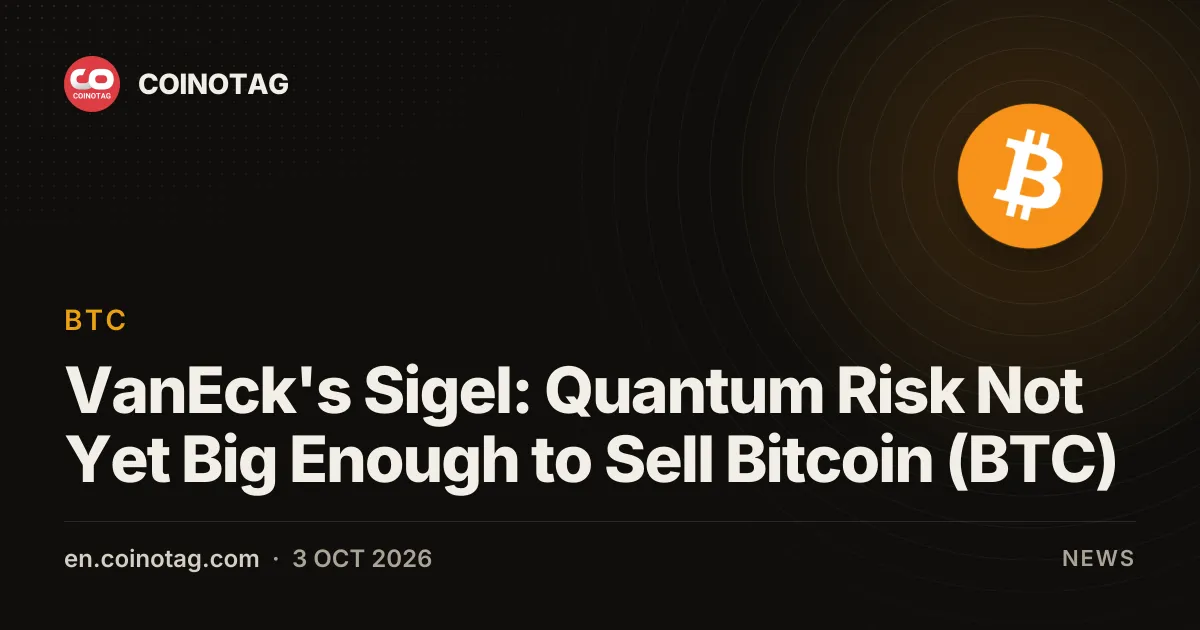 VanEck's Sigel: Quantum Risk Not Yet Big Enough to Sell Bitcoin (BTC)
