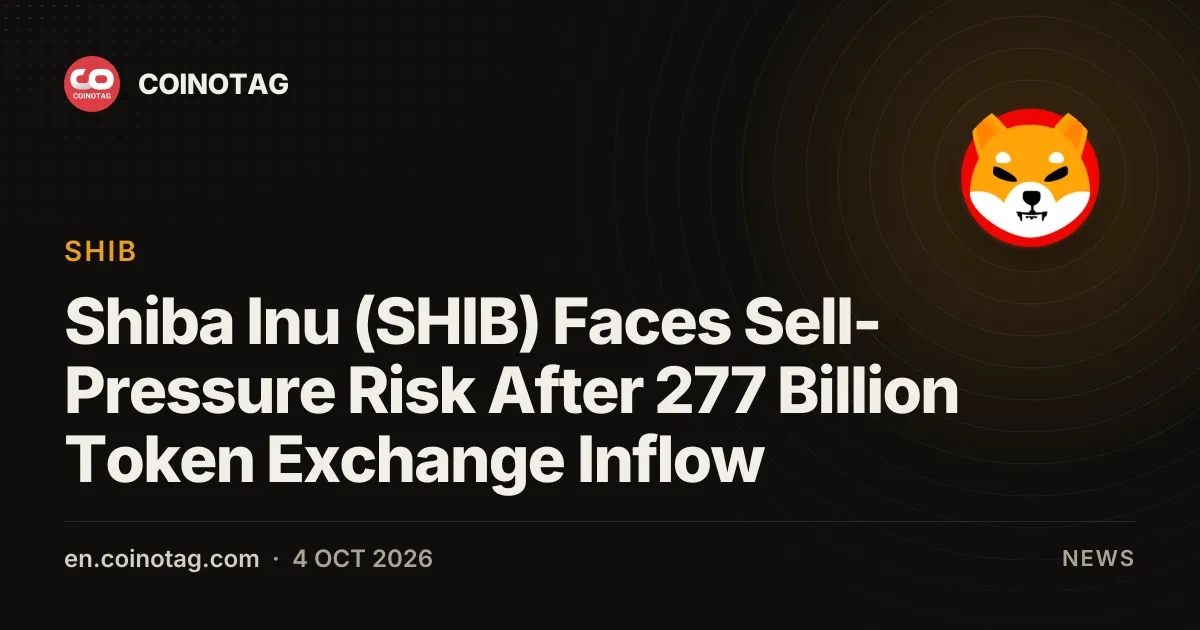 Shiba Inu (SHIB) Faces Sell-Pressure Risk After 277 Billion Token Exchange Inflow