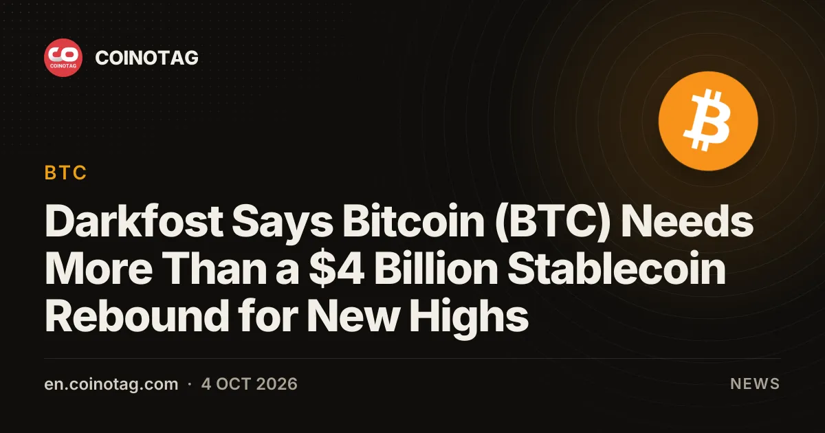 Darkfost Says Bitcoin (BTC) Needs More Than a $4 Billion Stablecoin Rebound for New Highs