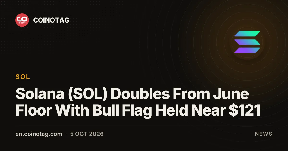 Solana (SOL) Doubles From June Floor With Bull Flag Held Near $121