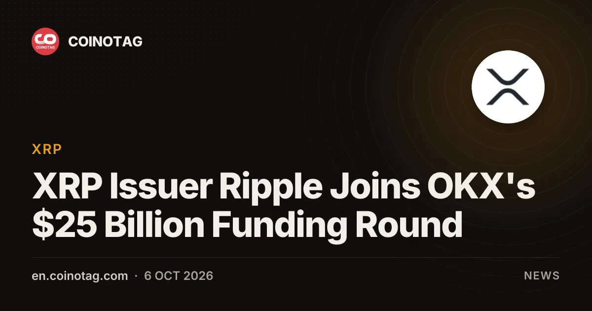XRP Issuer Ripple Joins OKX's $25 Billion Funding Round