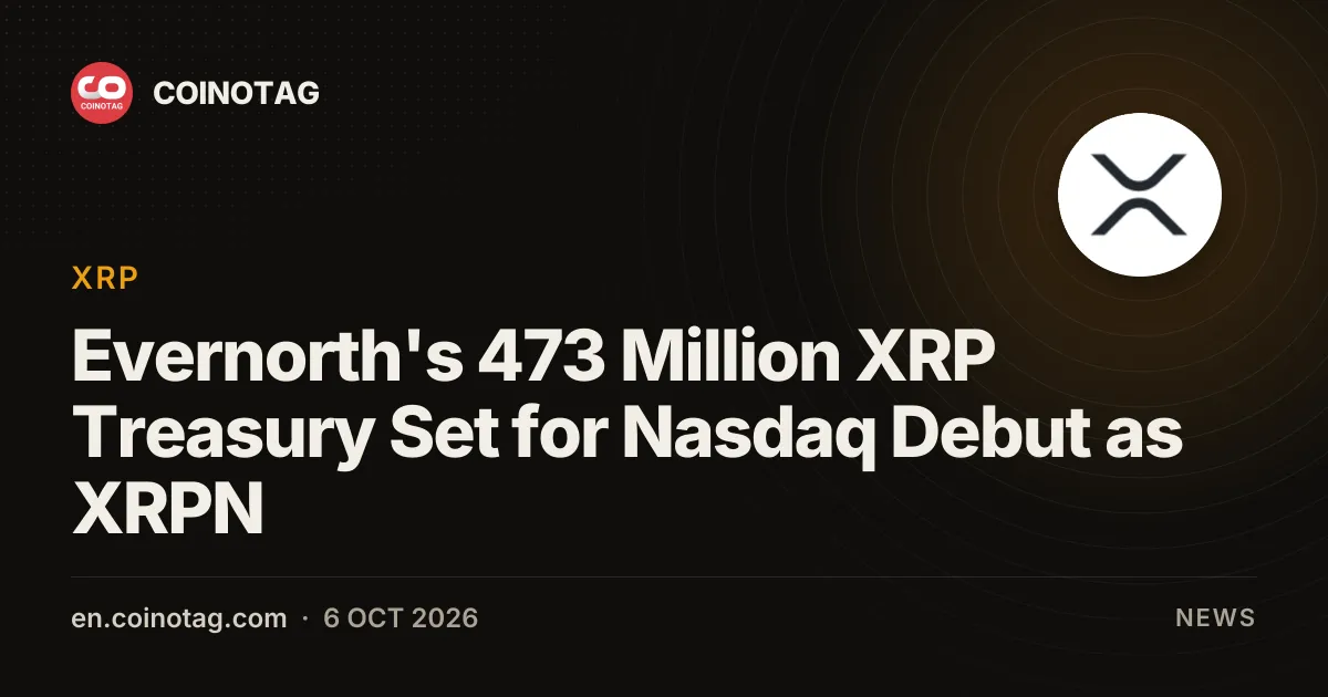Evernorth's 473 Million XRP Treasury Set for Nasdaq Debut as XRPN