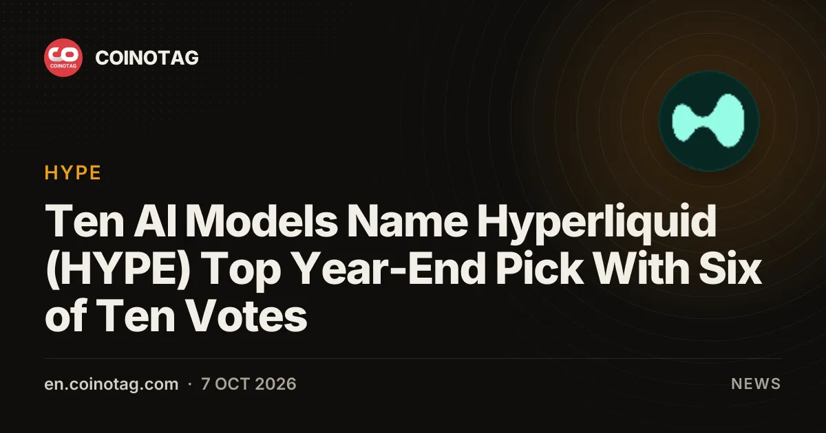 Ten AI Models Name Hyperliquid (HYPE) Top Year-End Pick With Six of Ten Votes