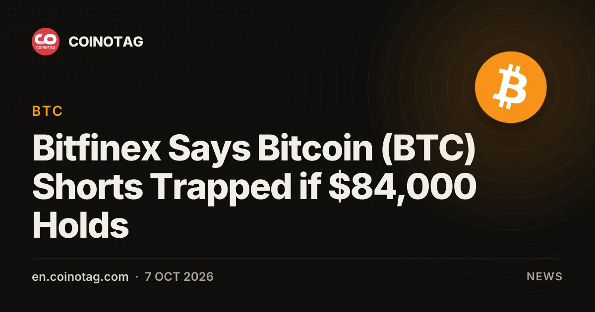 Bitfinex Says Bitcoin (BTC) Shorts Trapped if $84,000 Holds