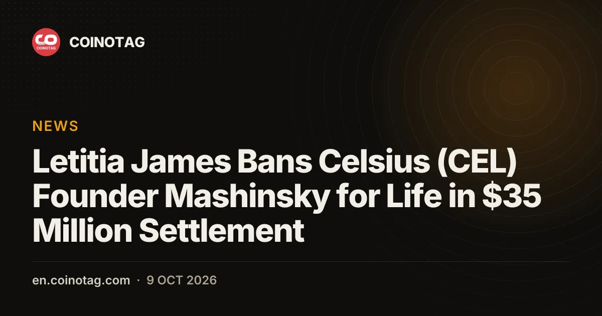 Letitia James Bans Celsius (CEL) Founder Mashinsky for Life in $35 Million Settlement