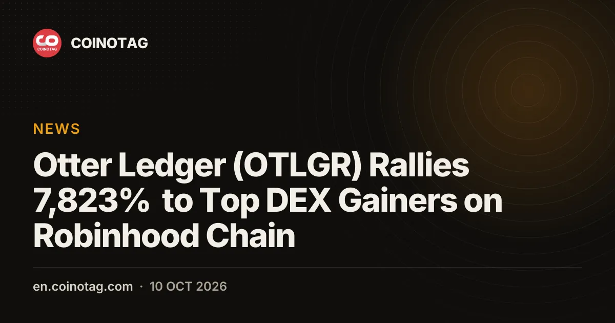 Otter Ledger (OTLGR) Rallies 7,823% to Top DEX Gainers on Robinhood Chain
