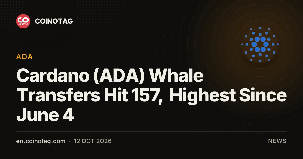 Cardano (ADA) Whale Transfers Hit 157, Highest Since June 4