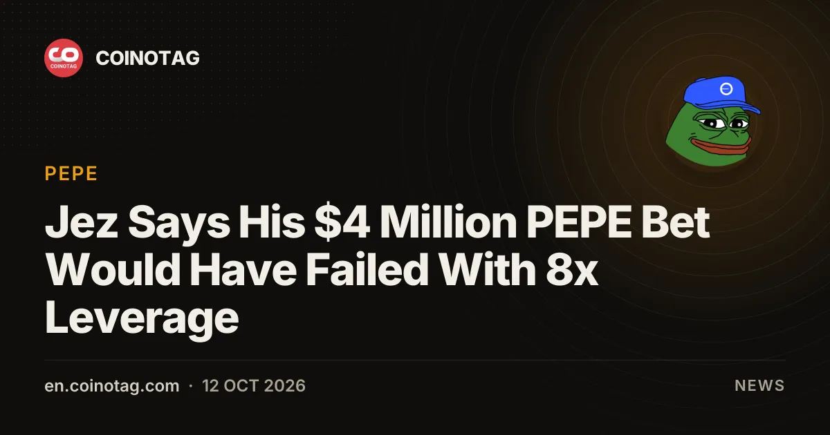 Jez Says His $4 Million PEPE Bet Would Have Failed With 8x Leverage