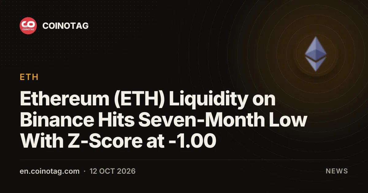 Ethereum (ETH) Liquidity on Binance Hits Seven-Month Low With Z-Score at -1.00
