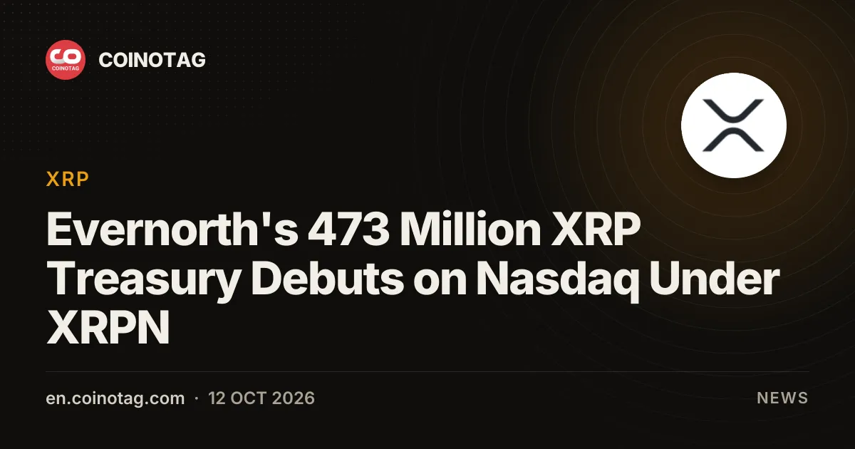 Evernorth's 473 Million XRP Treasury Debuts on Nasdaq Under XRPN