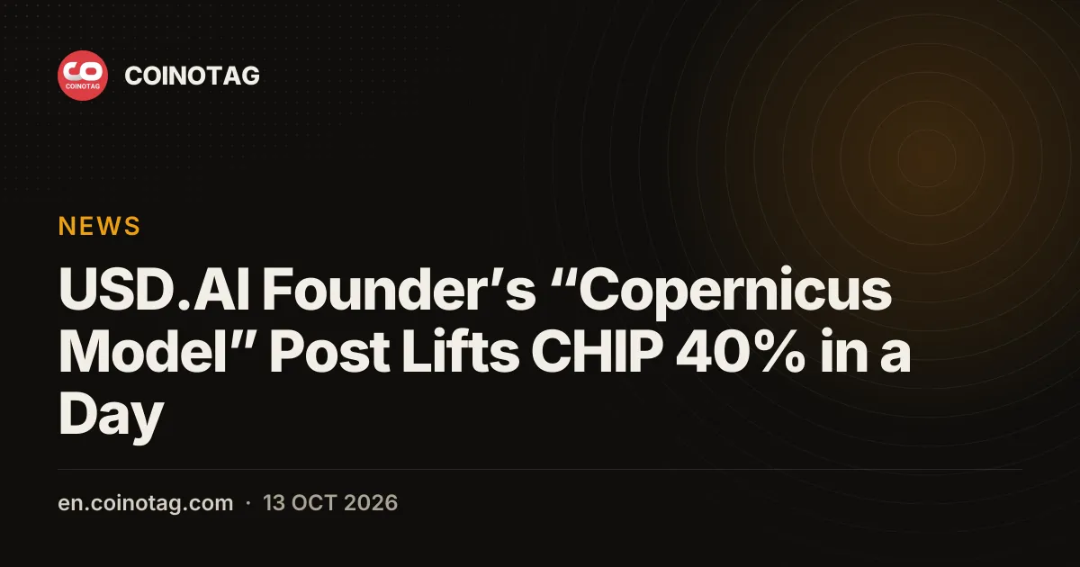 USD.AI Founder’s “Copernicus Model” Post Lifts CHIP 40% in a Day