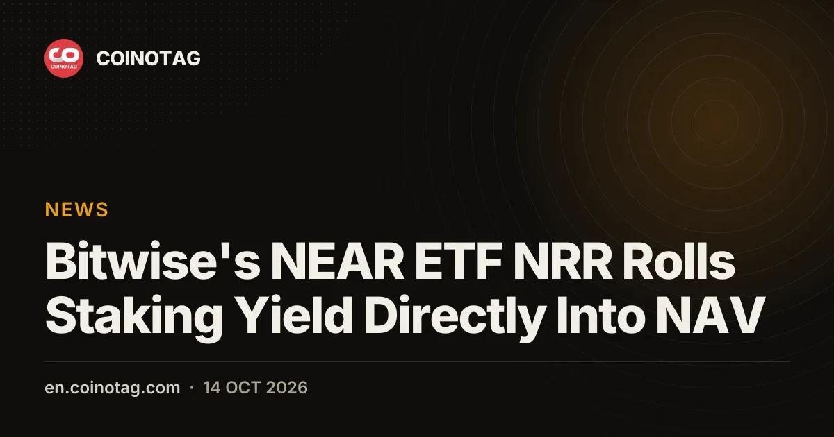 Bitwise's NEAR ETF NRR Rolls Staking Yield Directly Into NAV