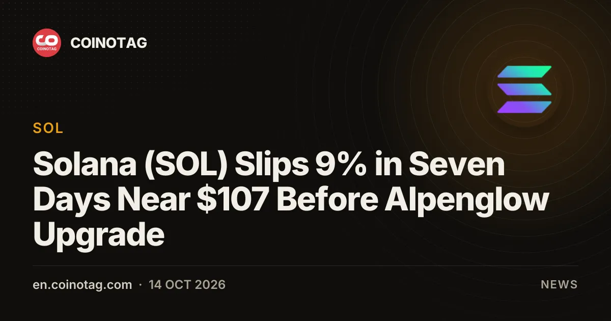 Solana (SOL) Slips 9% in Seven Days Near $107 Before Alpenglow Upgrade