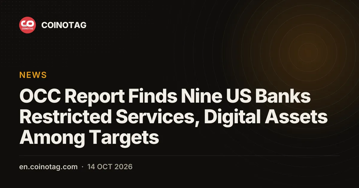 OCC Report Finds Nine US Banks Restricted Services, Digital Assets Among Targets
