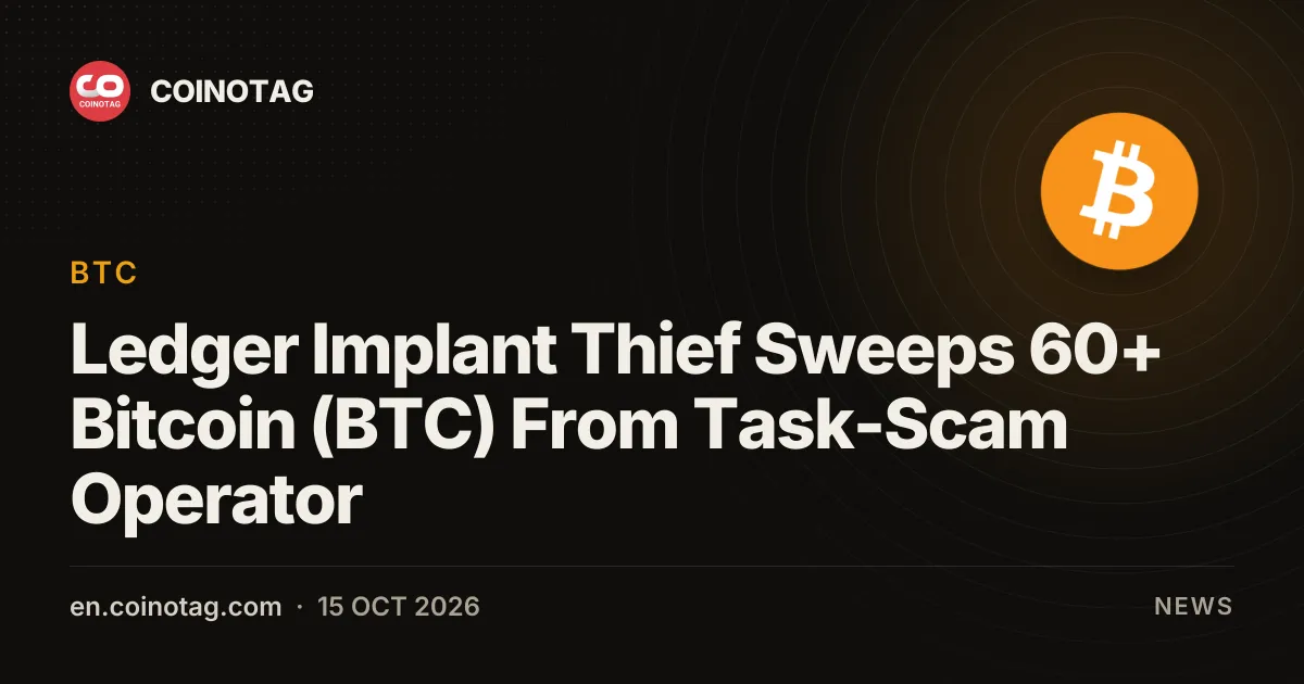 Ledger Implant Thief Sweeps 60+ Bitcoin (BTC) From Task-Scam Operator