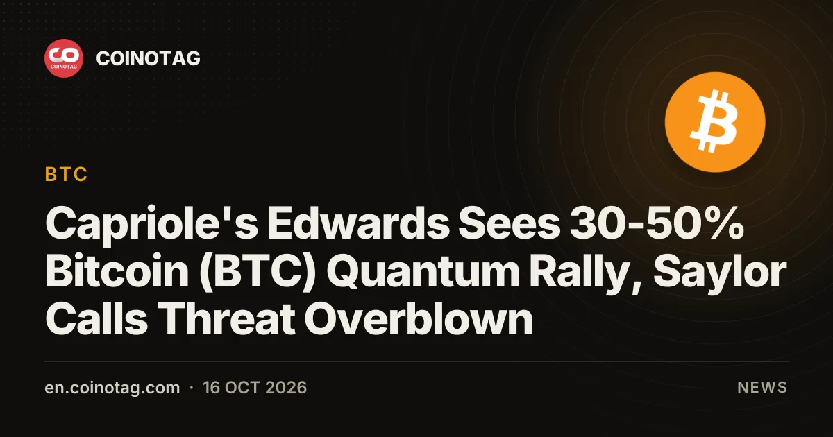 Capriole's Edwards Sees 30-50% Bitcoin (BTC) Quantum Rally, Saylor Calls Threat Overblown