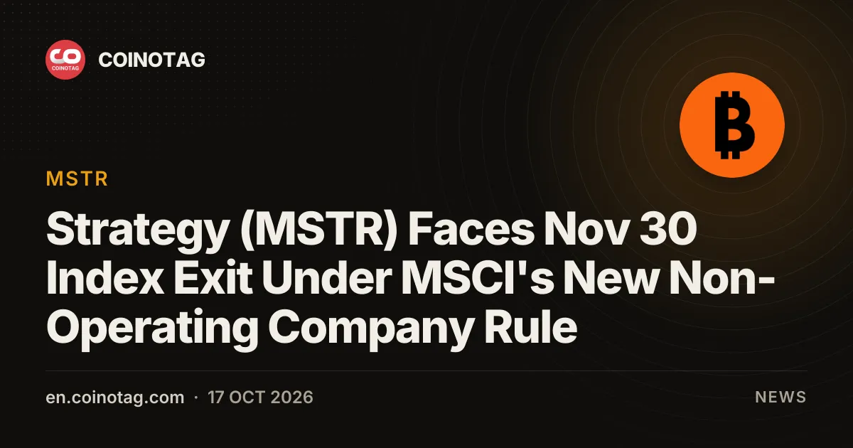 Strategy (MSTR) Faces Nov 30 Index Exit Under MSCI's New Non-Operating Company Rule