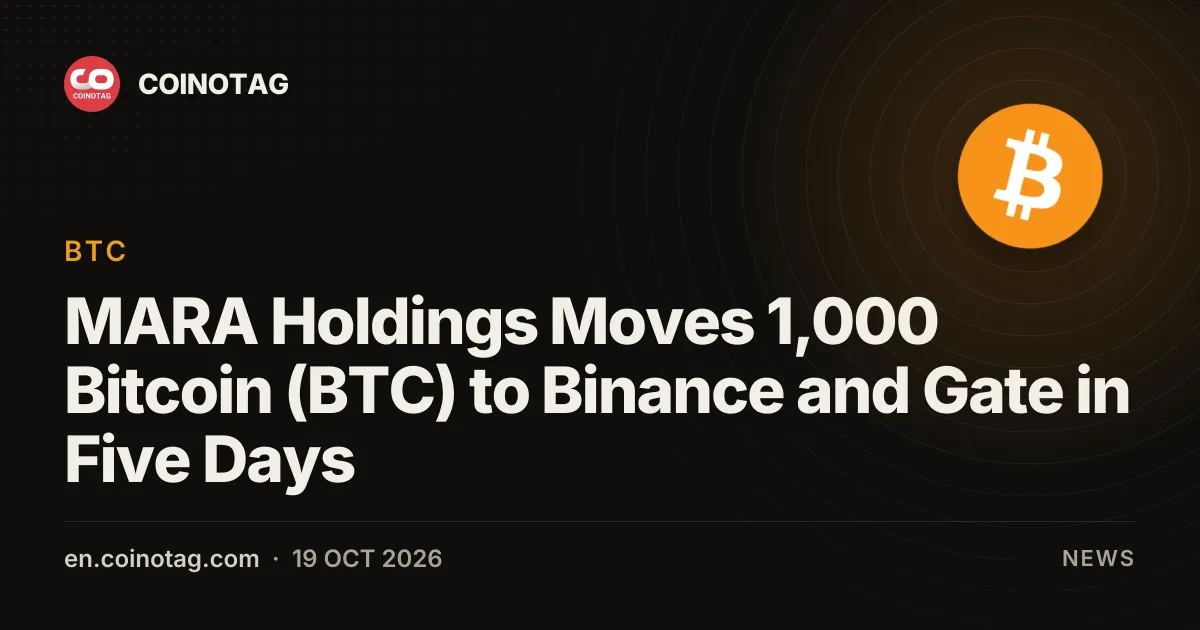 MARA Holdings Moves 1,000 Bitcoin (BTC) to Binance and Gate in Five Days