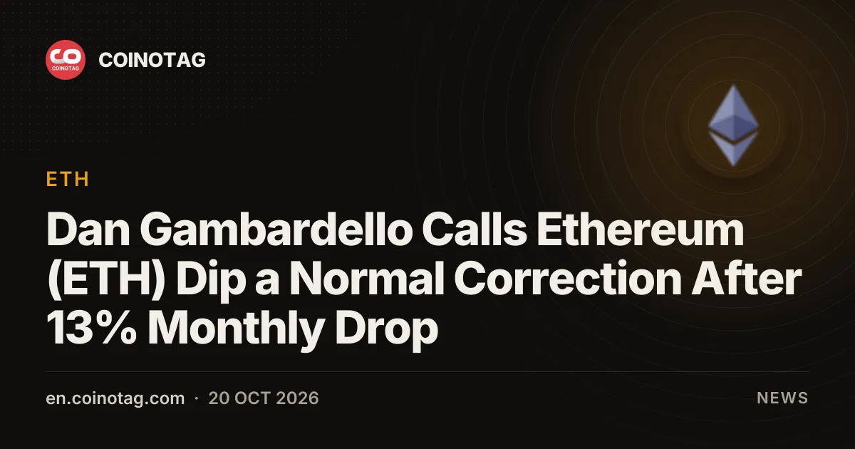 Dan Gambardello Calls Ethereum (ETH) Dip a Normal Correction After 13% Monthly Drop