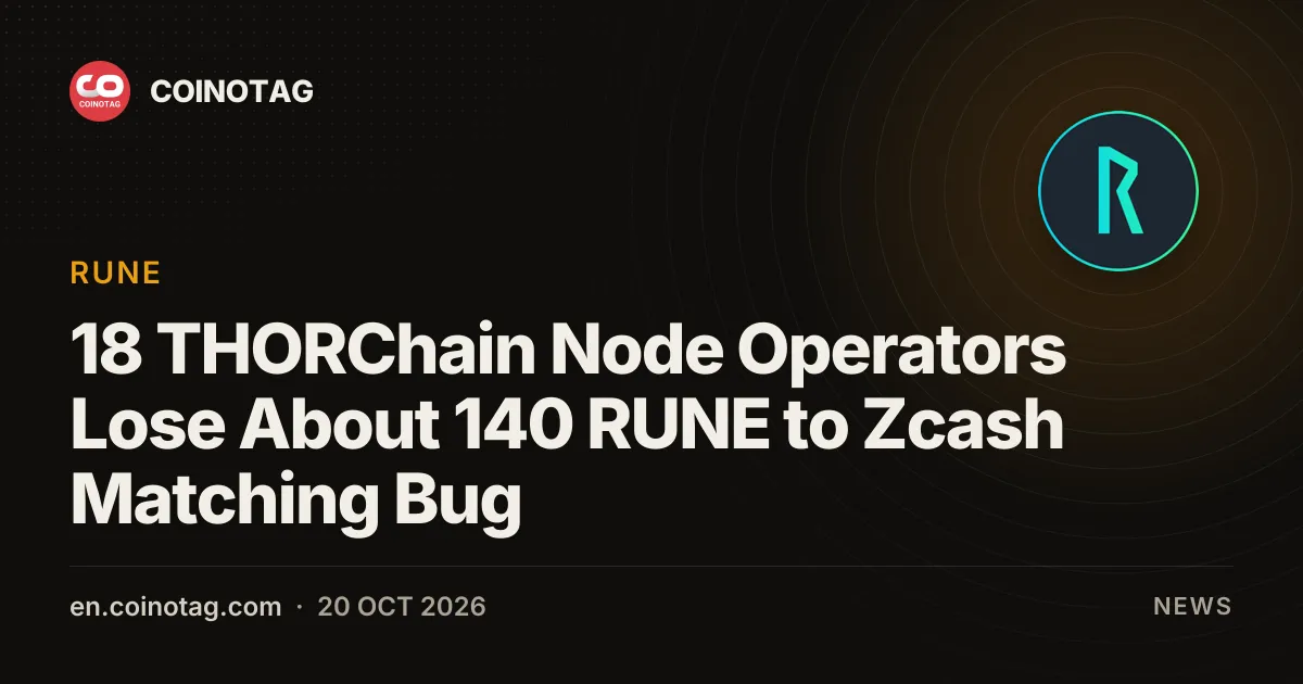 18 THORChain Node Operators Lose About 140 RUNE to Zcash Matching Bug