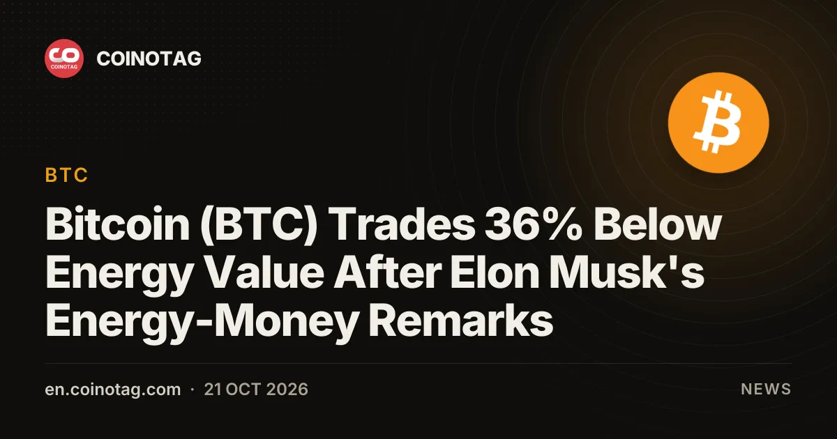 Bitcoin (BTC) Trades 36% Below Energy Value After Elon Musk's Energy-Money Remarks