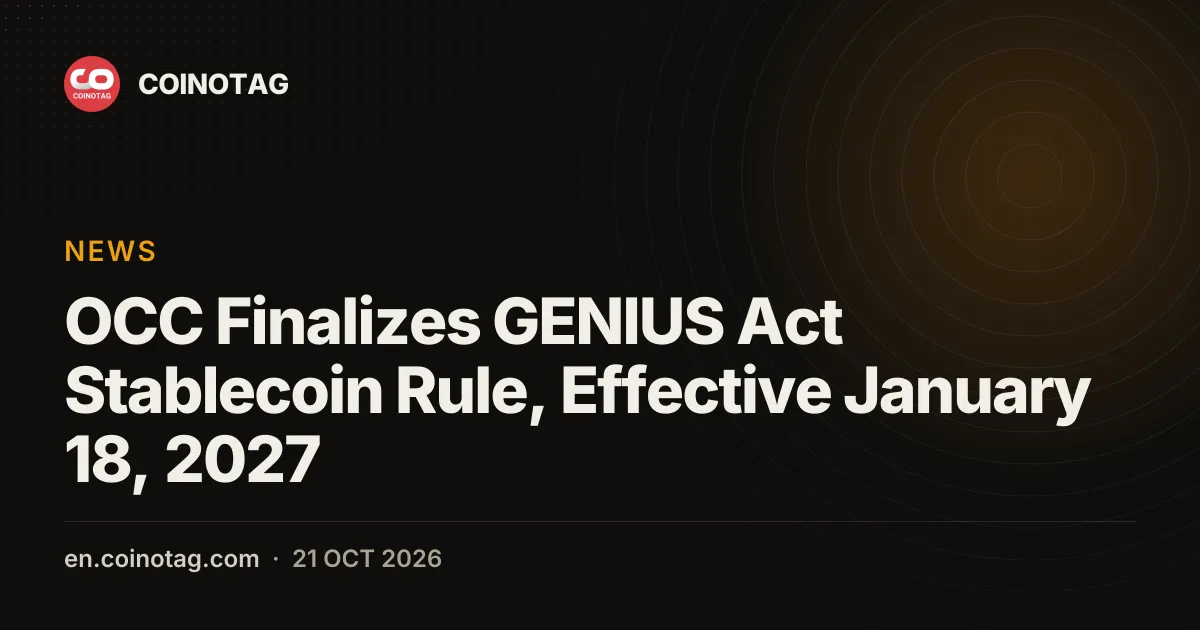 OCC Finalizes GENIUS Act Stablecoin Rule, Effective January 18, 2027
