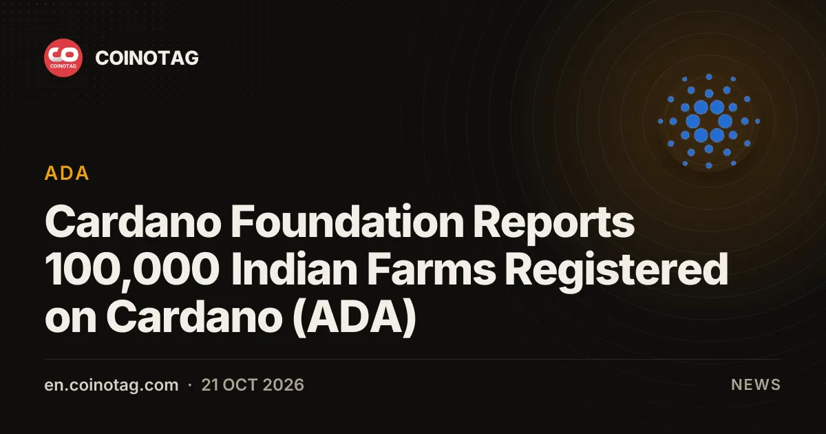 Cardano Foundation Reports 100,000 Indian Farms Registered on Cardano (ADA)