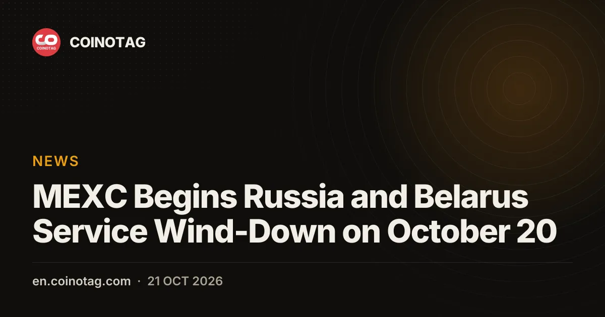 MEXC Begins Russia and Belarus Service Wind-Down on October 20