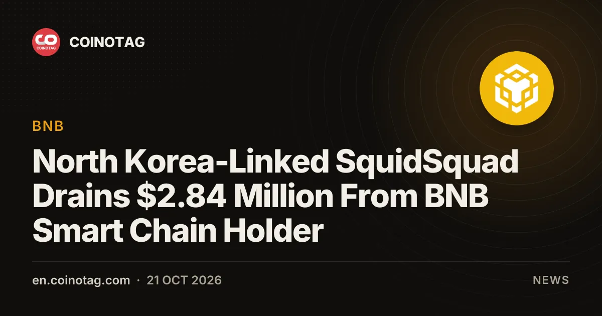 North Korea-Linked SquidSquad Drains $2.84 Million From BNB Smart Chain Holder