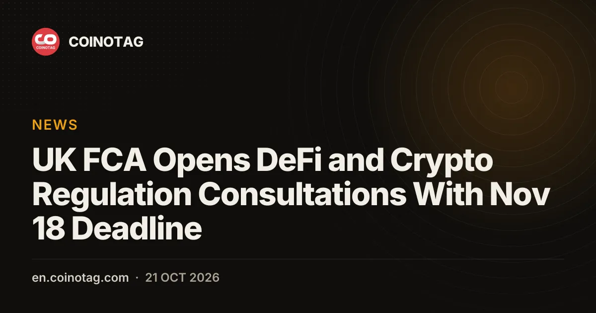 UK FCA Opens DeFi and Crypto Regulation Consultations With Nov 18 Deadline