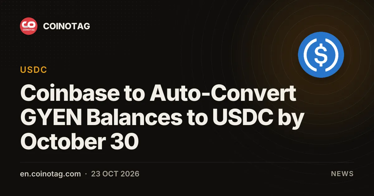 Coinbase to Auto-Convert GYEN Balances to USDC by October 30