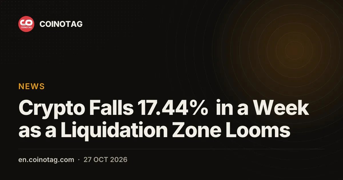 Crypto Falls 17.44% in a Week as a Liquidation Zone Looms