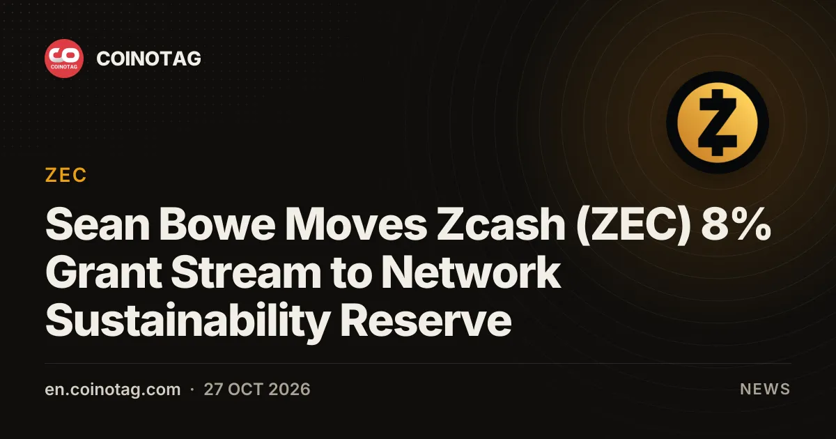 Sean Bowe Moves Zcash (ZEC) 8% Grant Stream to Network Sustainability Reserve