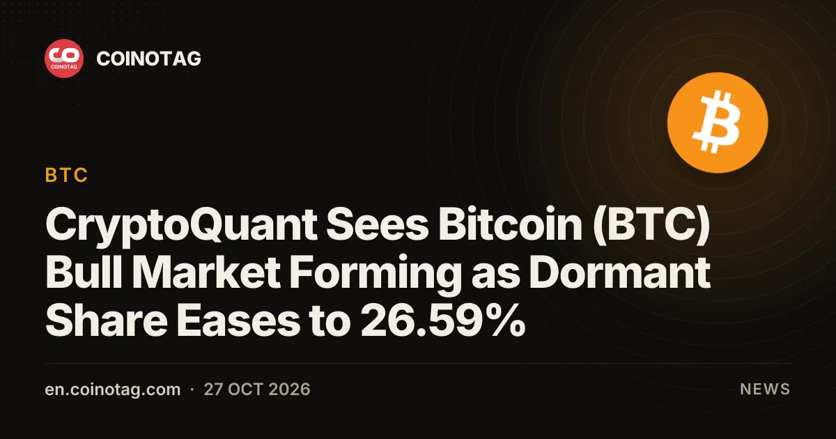 CryptoQuant Sees Bitcoin (BTC) Bull Market Forming as Dormant Share Eases to 26.59%