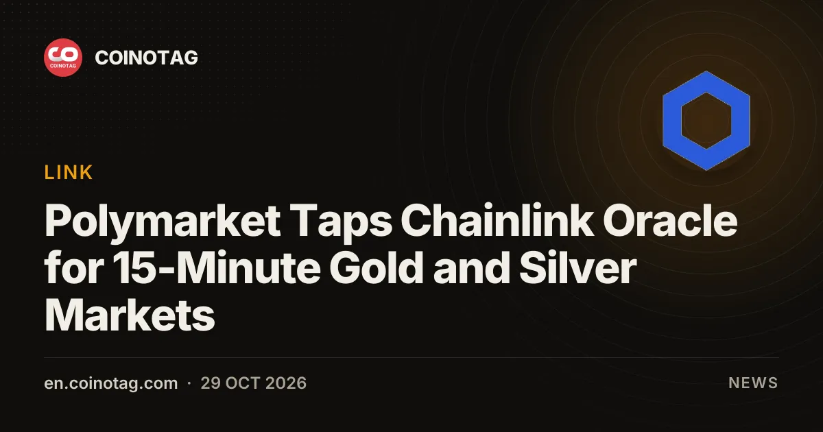 Polymarket Taps Chainlink Oracle for 15-Minute Gold and Silver Markets