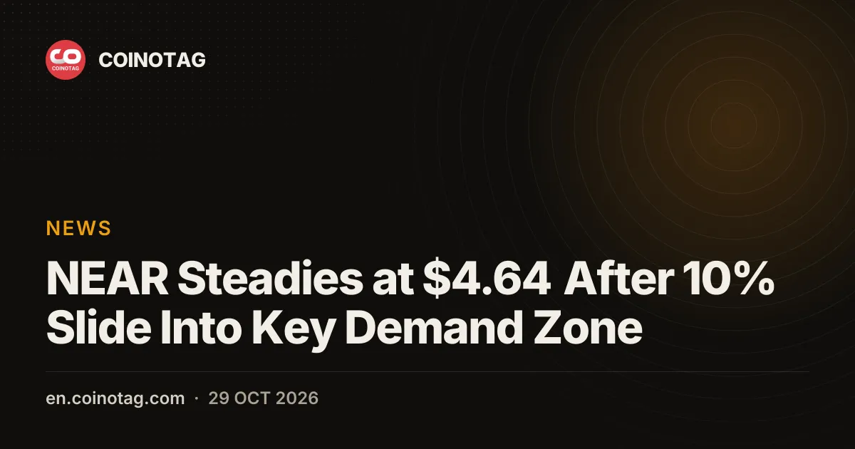 NEAR Steadies at $4.64 After 10% Slide Into Key Demand Zone