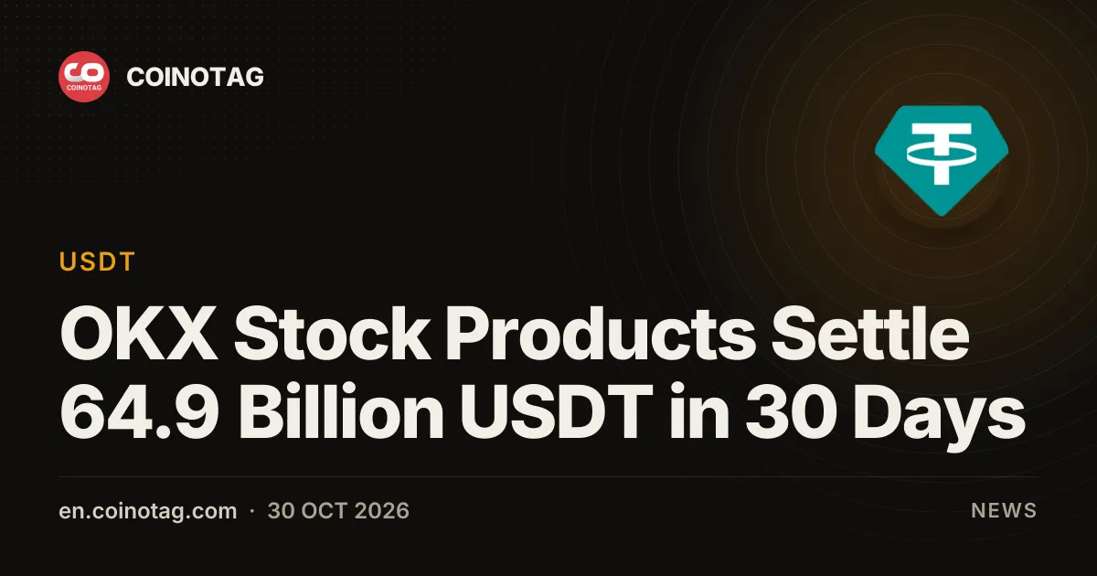 OKX Stock Products Settle 64.9 Billion USDT in 30 Days